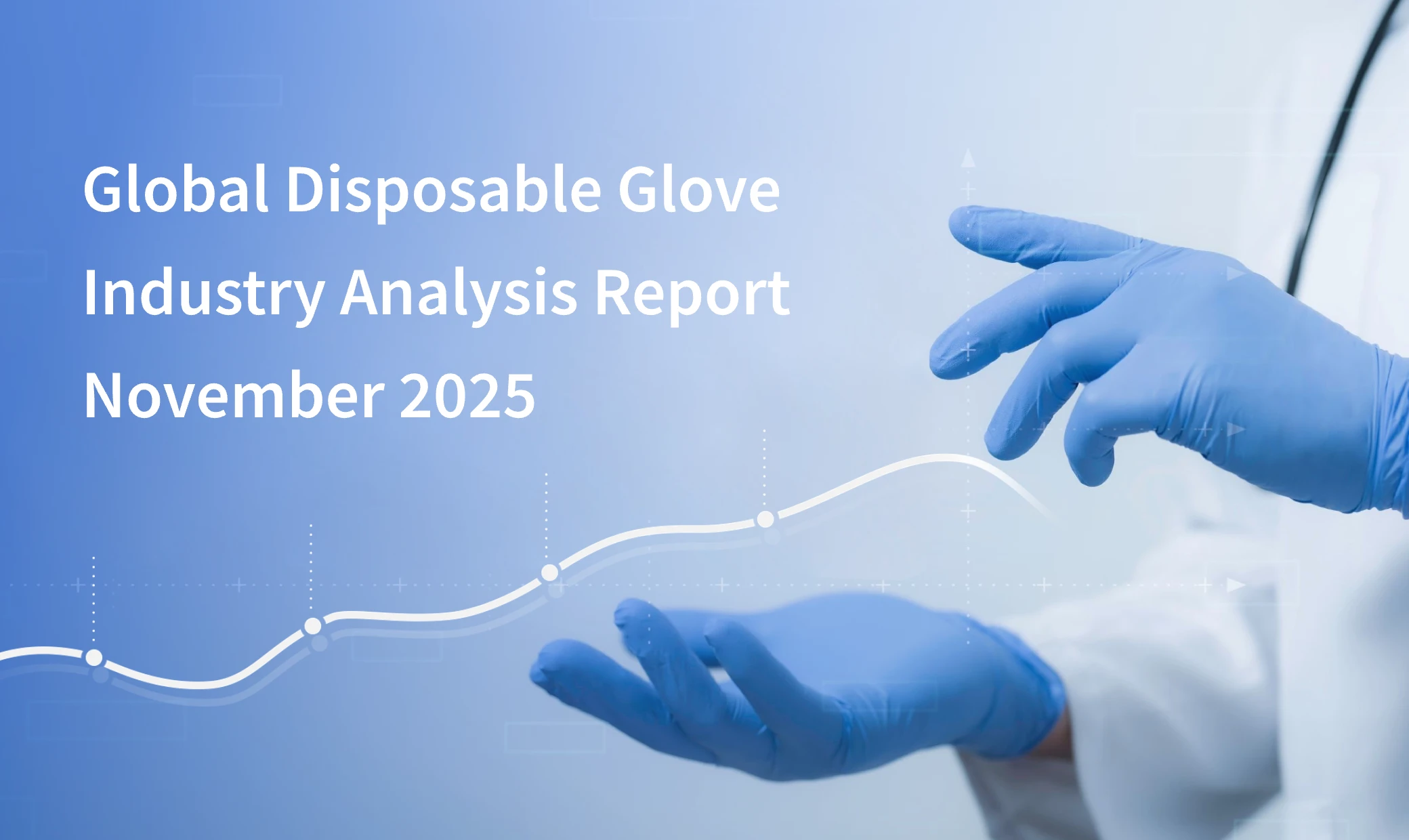 Global Disposable Gloves Market Trends and Analysis November 2025 Report